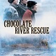 CHOCOLATE RIVER RESCUE