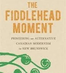THE FIDDLEHEAD MOMENT