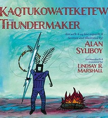 KAQTUKOWA'TEKETE'W THE THUNDERMAKER