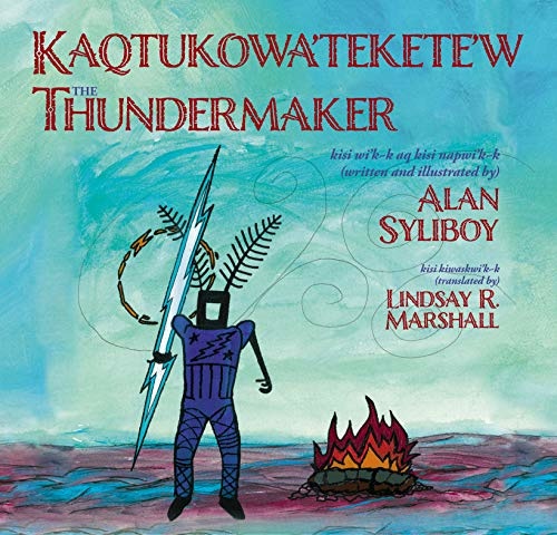 KAQTUKOWA'TEKETE'W THE THUNDERMAKER
