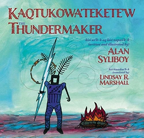 KAQTUKOWA'TEKETE'W THE THUNDERMAKER