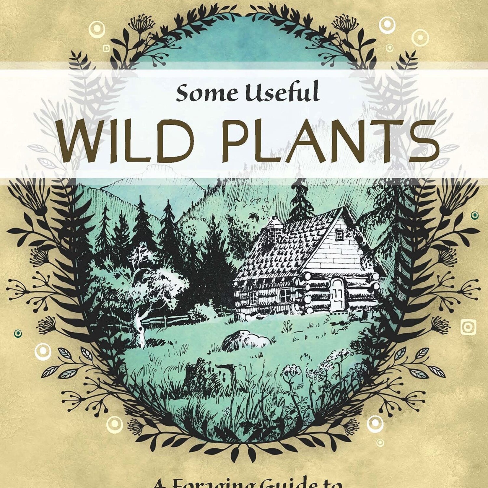 SOME USEFUL WILD PLANTS