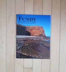 *Updated in 2021* FUNDY BAY OF THE GIANT TIDES