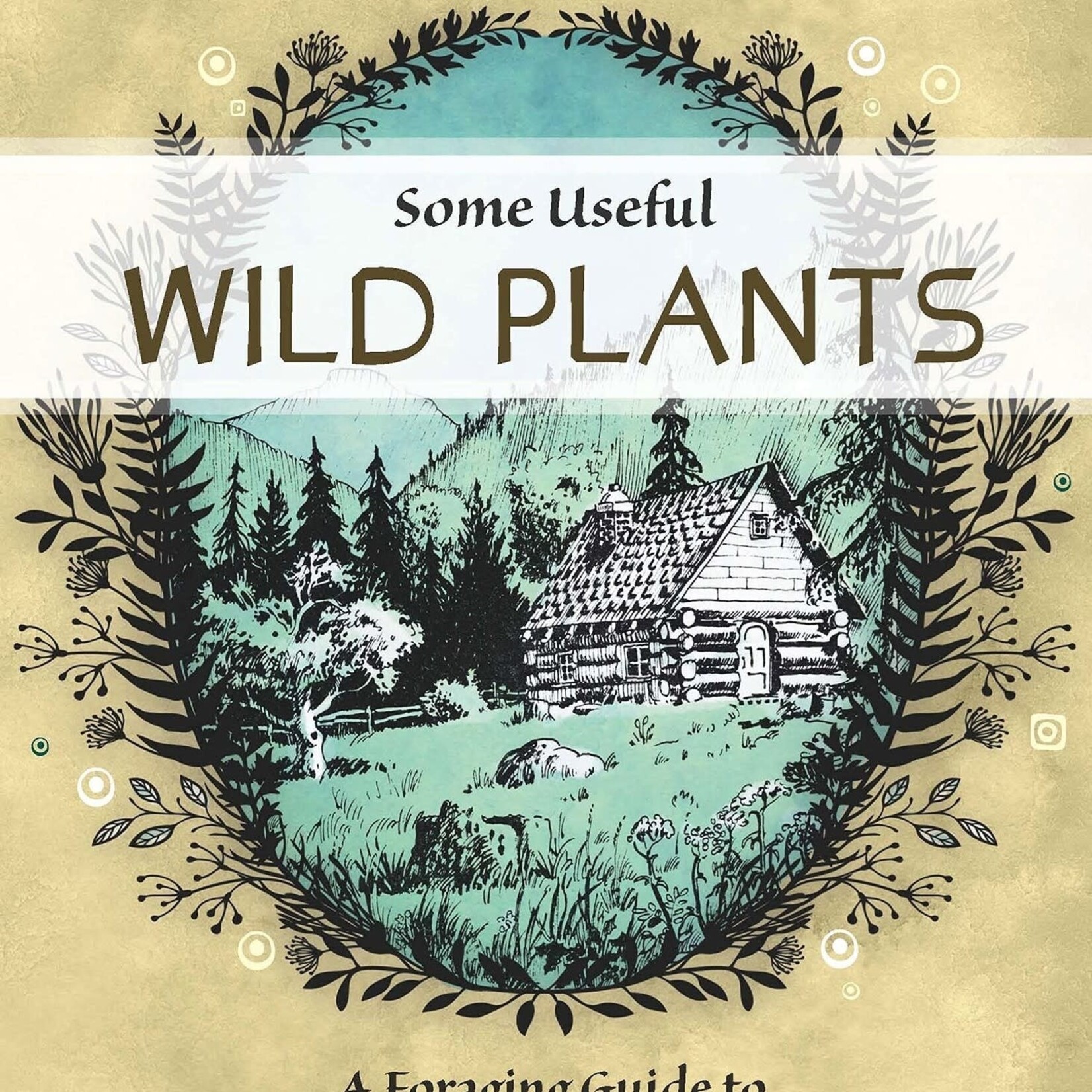 SOME USEFUL WILD PLANTS