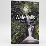 WATERFALLS OF NEW BRUNSWICK  2ND EDITION