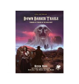 Chaosium Call of Cthulhu: 7E: Down Darker Trails - Terrors of Cthulhu in the Wild West