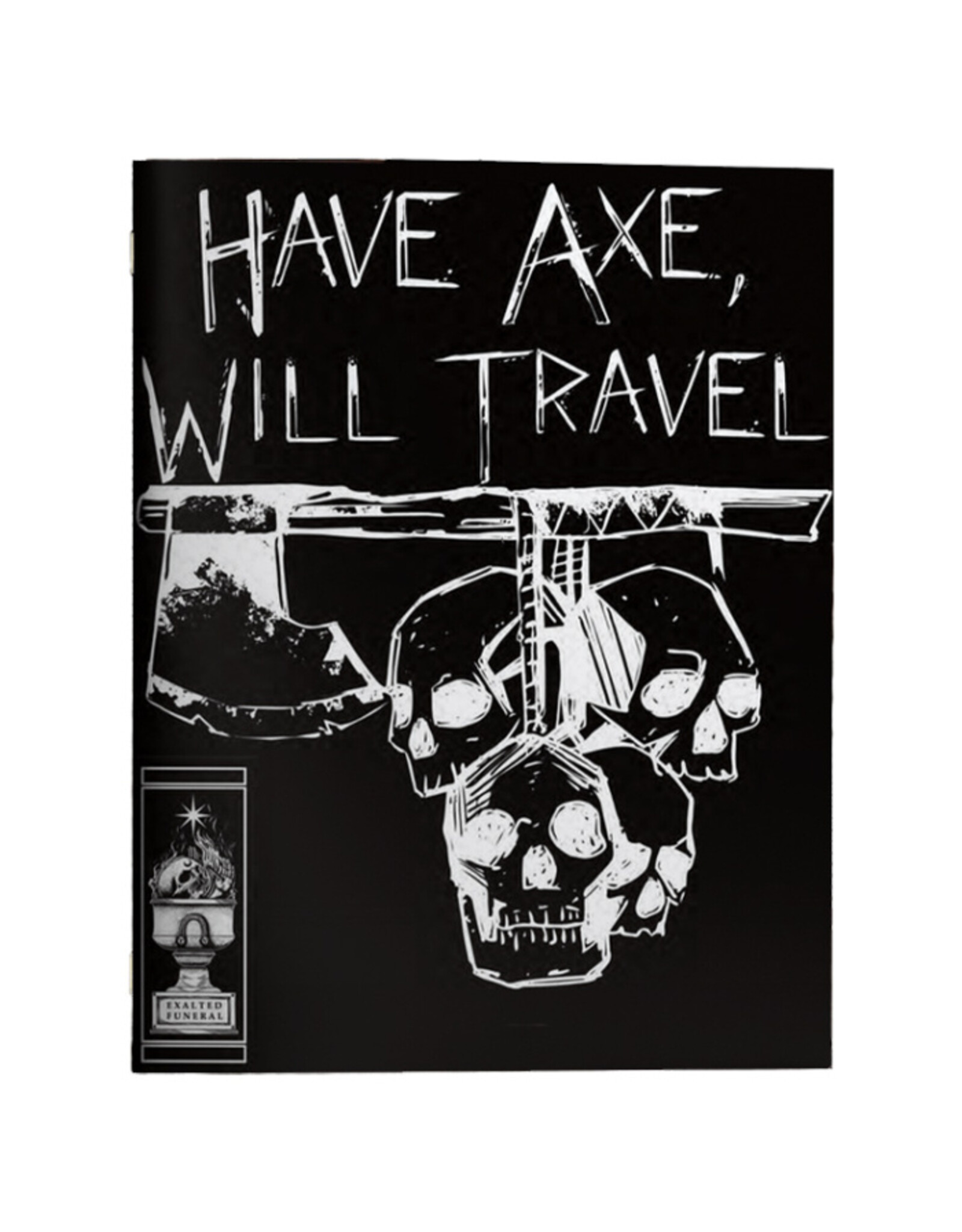 Exalted Funeral Press Have Axe Will Travel