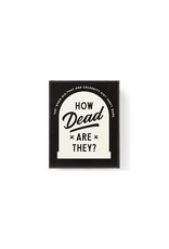 How Dead Are They?