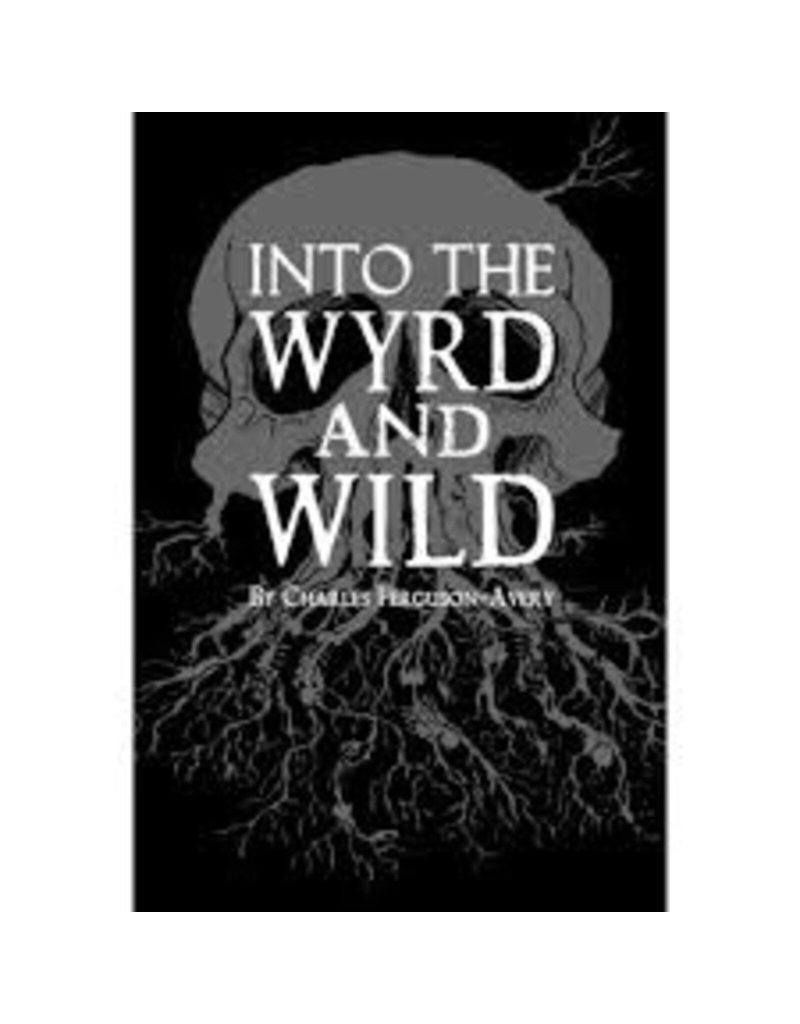 Into the Wyrd and Wild, Revised