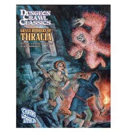 Goodman Games Dungeon Crawl Classics RPG: #111 - Grave Robbers of Thracia