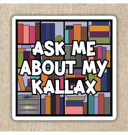 Kingdom of Threads Kingdom of Threads Sticker - Ask Me About My Kallax