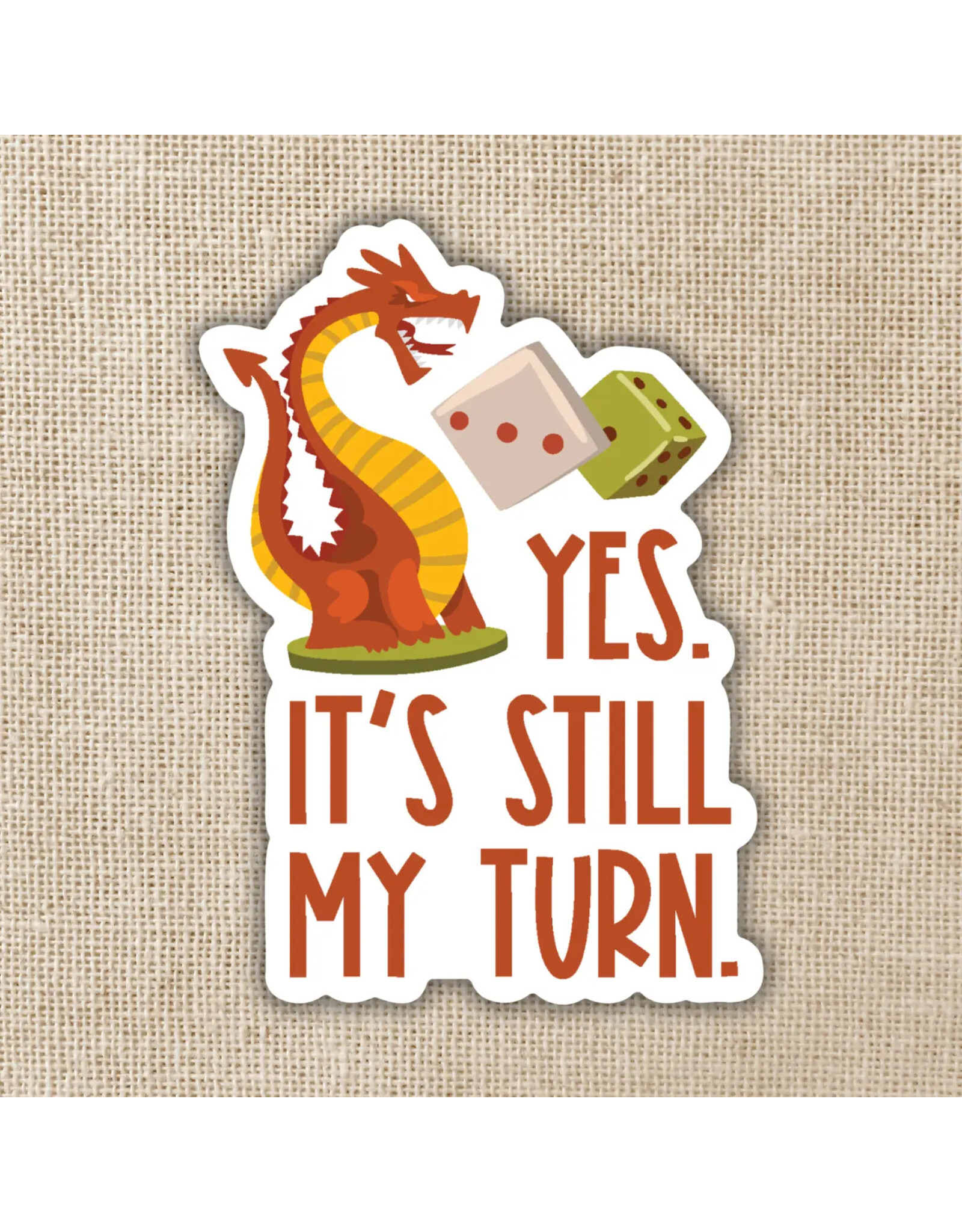 Kingdom of Threads Kingdom of Threads Sticker - Yes, It's Still My Turn