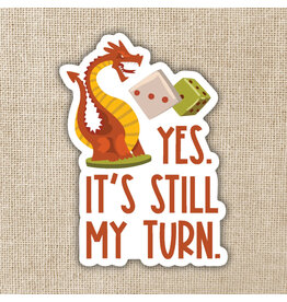 Kingdom of Threads Kingdom of Threads Sticker - Yes, It's Still My Turn