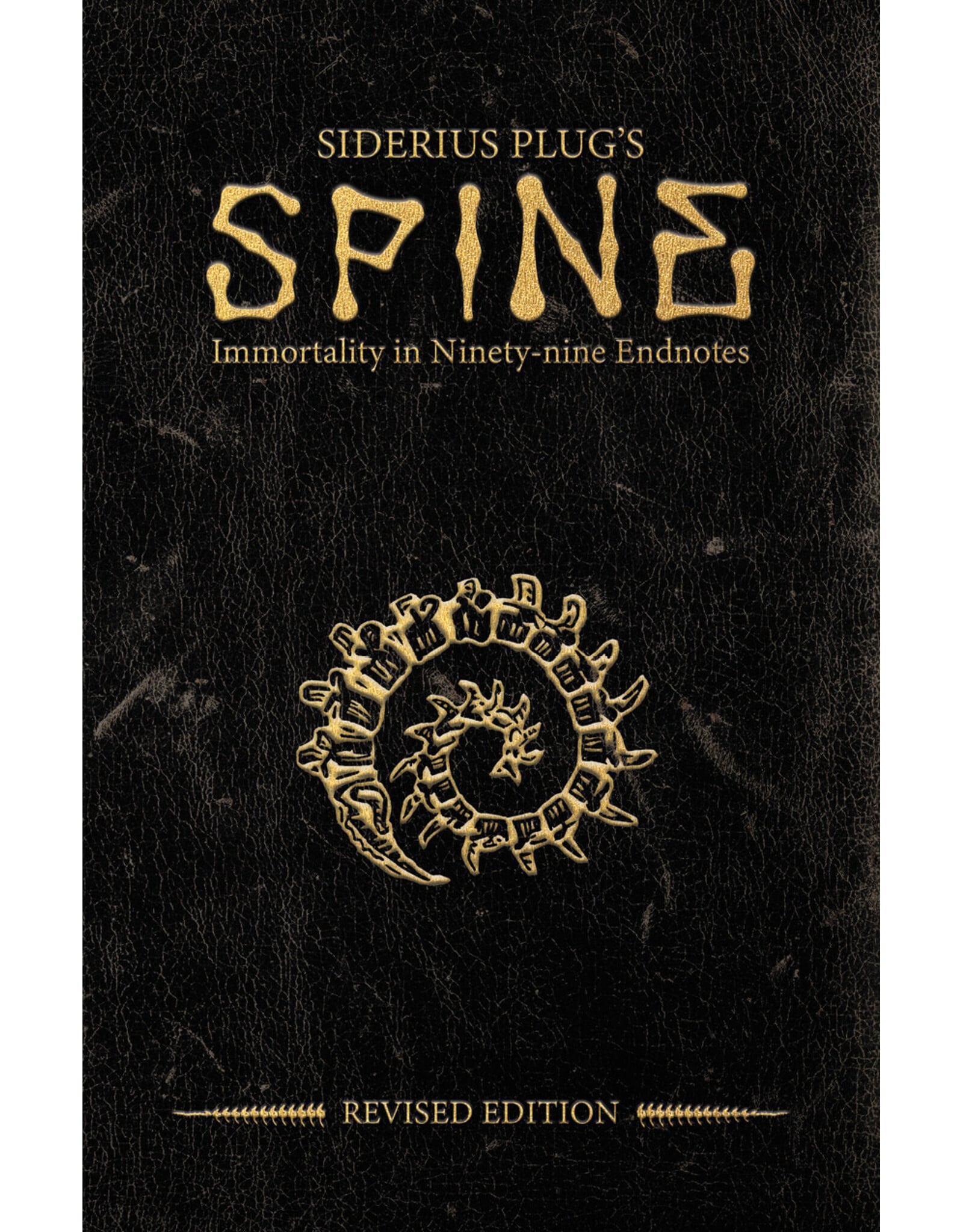 Indie Press Revolution SPINE: Siderius Plug's Immortality in Ninety-nine Endnotes