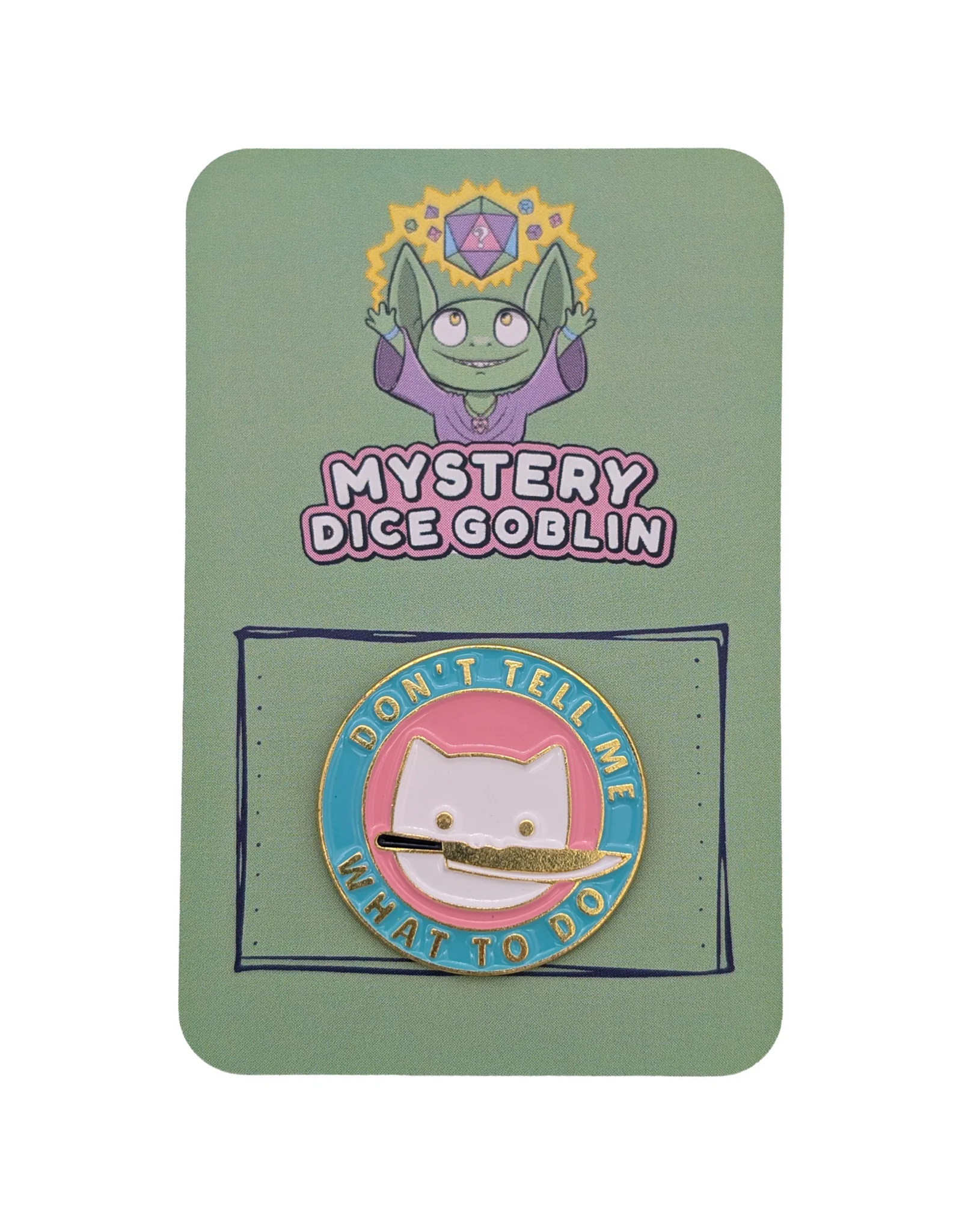 Mystery Dice Goblin Don't Tell Me What To Do Cat Pin