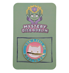 Mystery Dice Goblin Don't Tell Me What To Do Cat Pin