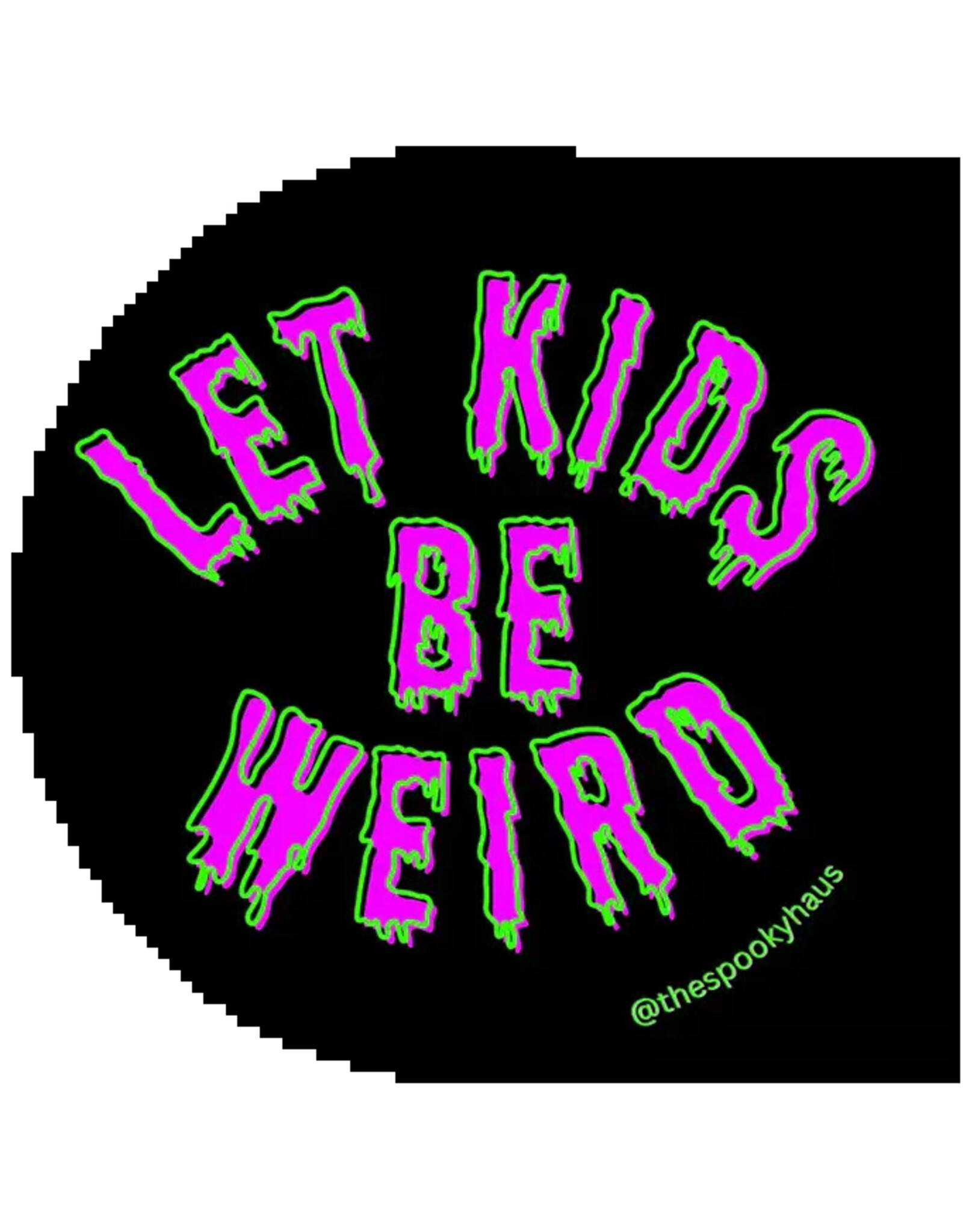 Spooky Haus Spooky Haus - Let Kids Be Weird Sticker