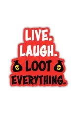 Kingdom of Threads Kingdom of Threads - Live, Laugh, Loot Everything Sticker