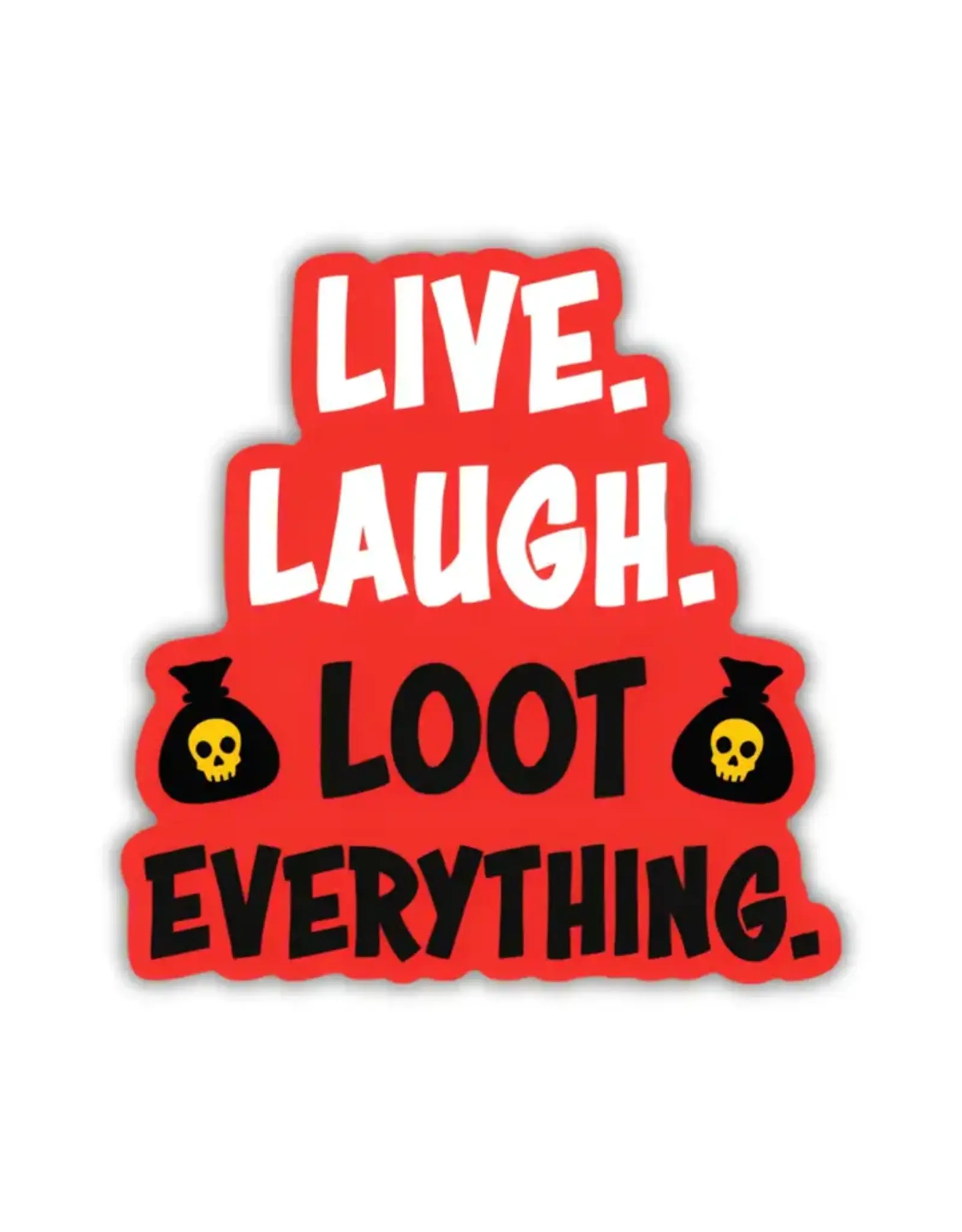 Kingdom of Threads Kingdom of Threads - Live, Laugh, Loot Everything Sticker