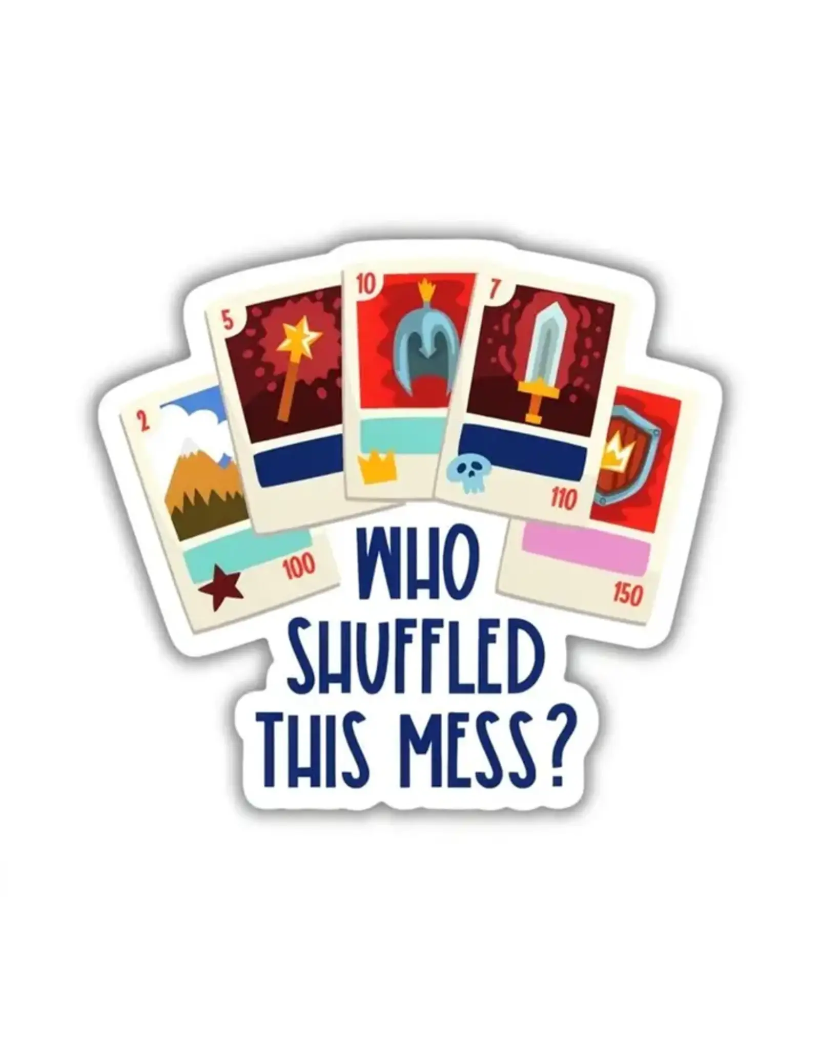 Kingdom of Threads Kingdom of Threads - Who Shuffled This Mess? Sticker