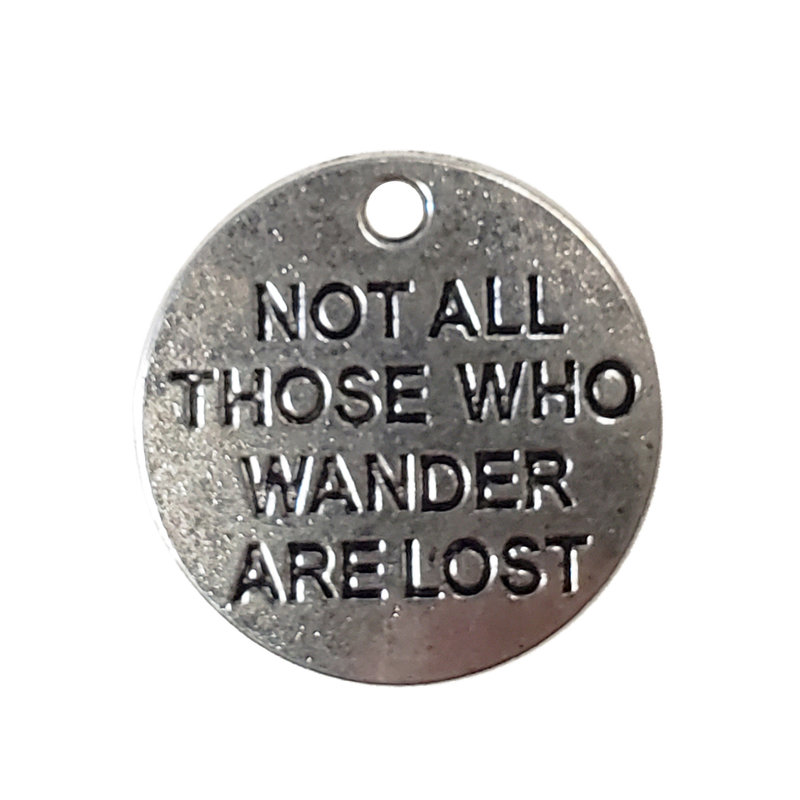 Round Not all those who wander are lost Charm 20mm 3pcs.
