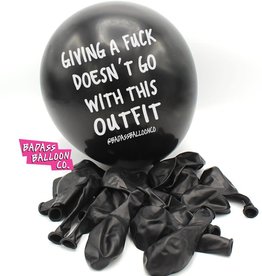 Badass Balloons "Giving a Fuck Doesn't Go with This Outfit" 12" Latex Singles