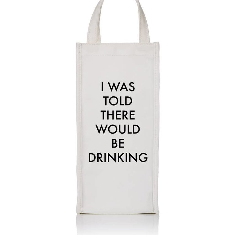 Toss Designs Wine Bag - I Was Told There Would Be Drinking