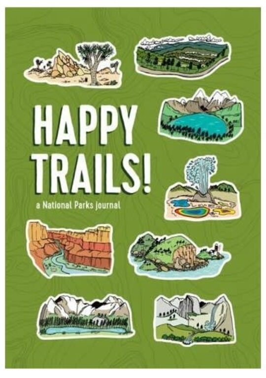 HACHETTE BOOK GROUP HACHETTE BOOK GROUP Happy Trails! A National Parks Journal