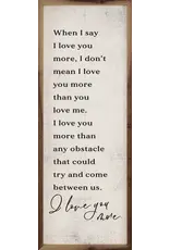 When I Say I Love You More White 8x24