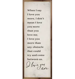 When I Say I Love You More White 8x24