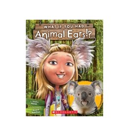 Scholastic What if You Had Animal Ears?