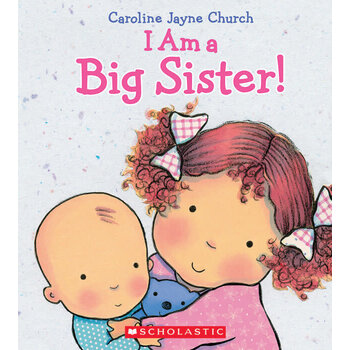 Scholastic I Am A Big Sister (board book)