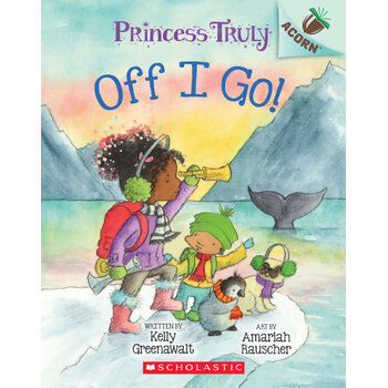 Scholastic PRINCESS TRULY 2: OFF I GO!