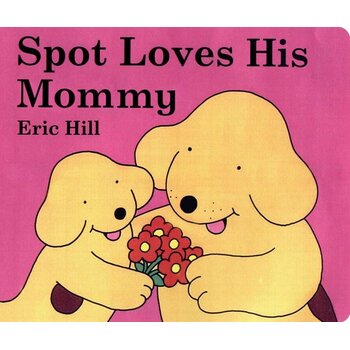 Spot Loves His Mommy  (board book)