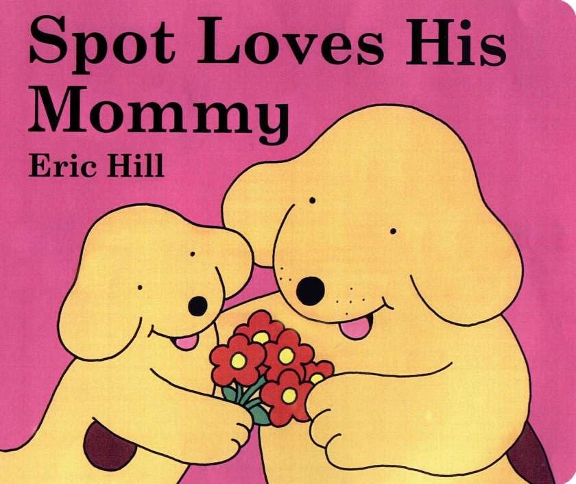 Spot Loves His Mommy  (board book)