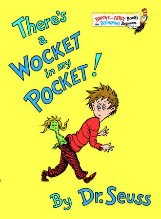 Dr Seuss There's a Wocket in My Pocket (hardcover)