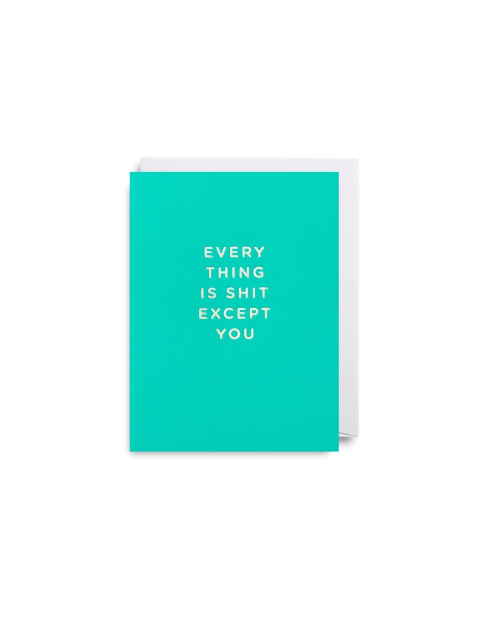 Just Because - Everything Sh*t Mini Card
