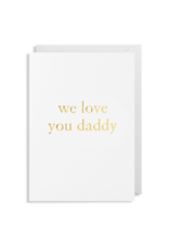 Father's Day - We Love You Daddy