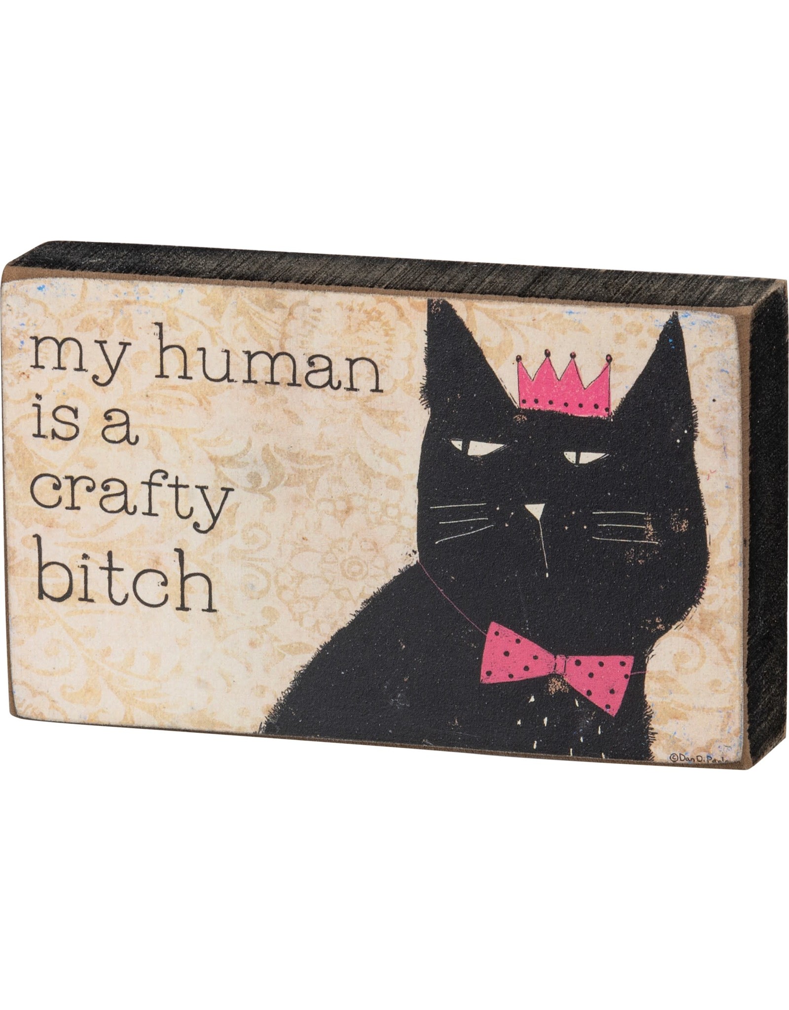 My Human Is A Crafty Bitch Block Sign