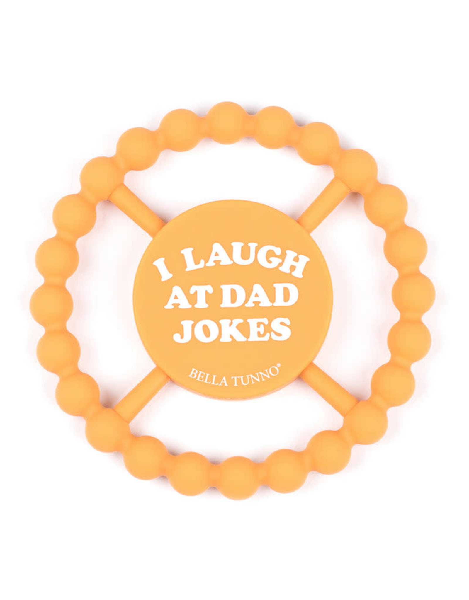 Bella Tunno I Laugh At Dad Jokes - Teether