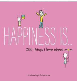 Happiness is...200 Things I Love About Mom