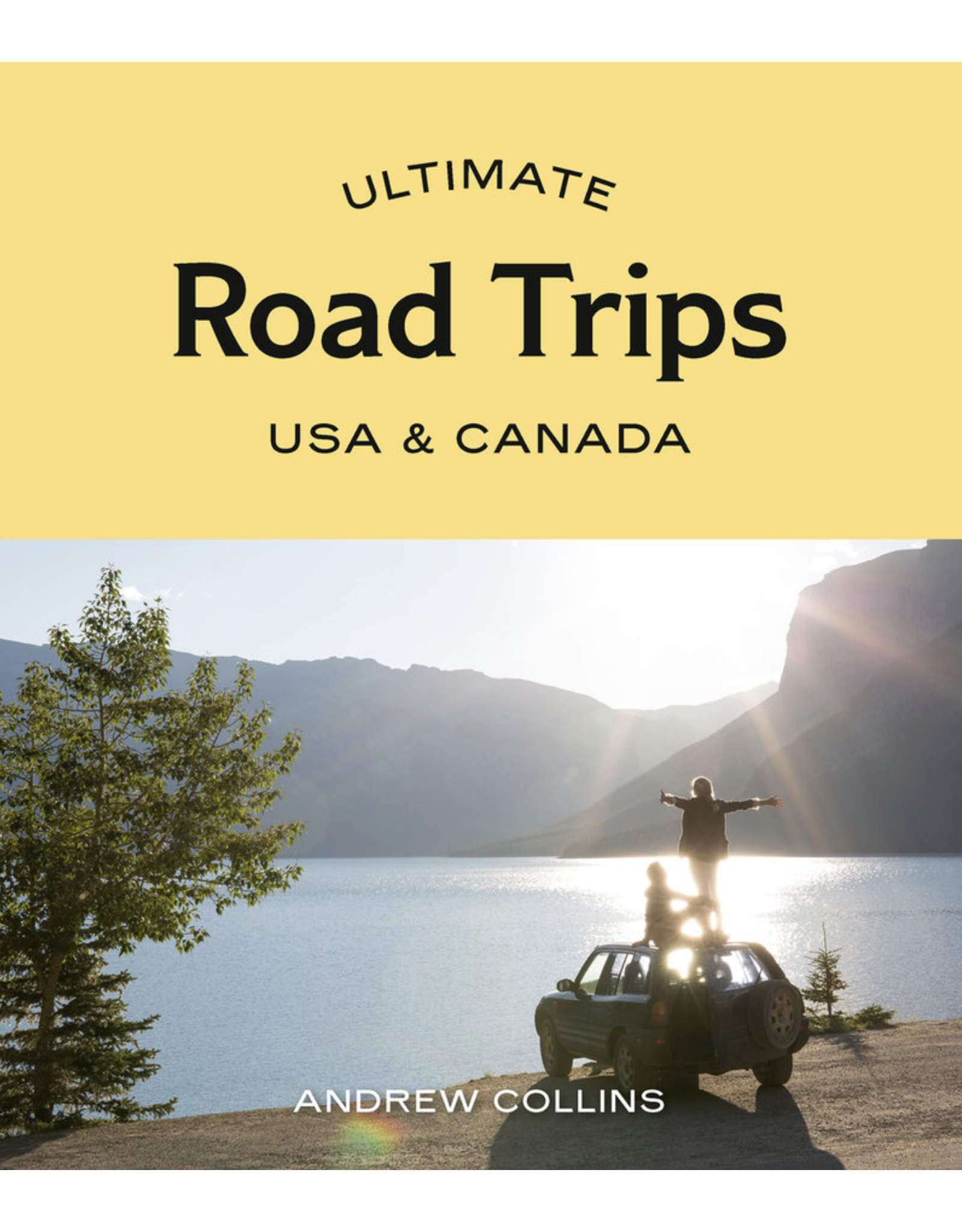 Ultimate Road Trips: USA & Canada
