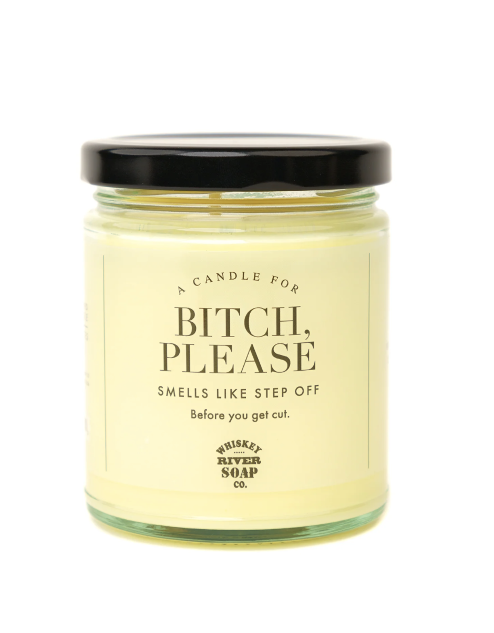 Whiskey River Soap Co. Bitch, Please Candle