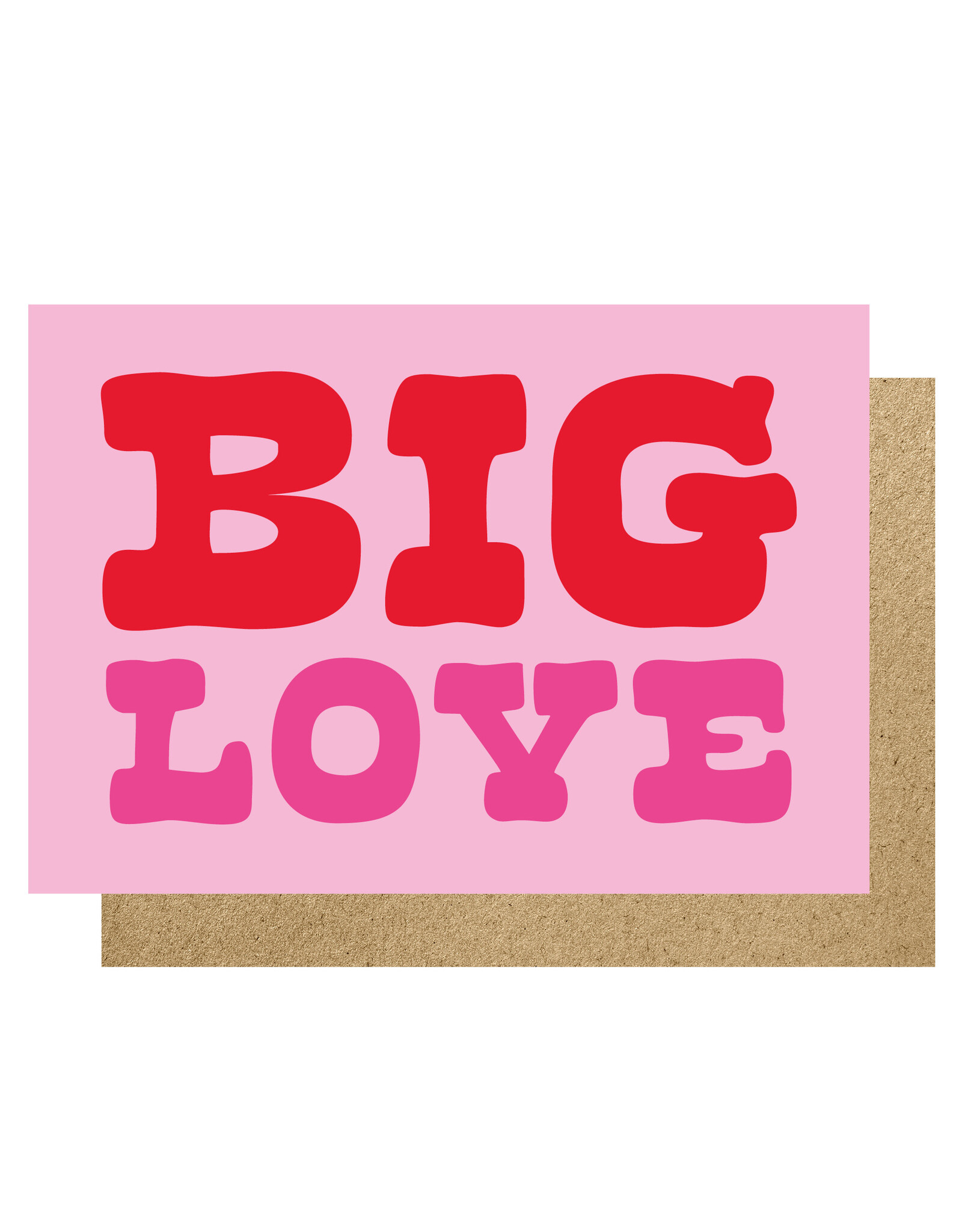 Just Because - Big Love