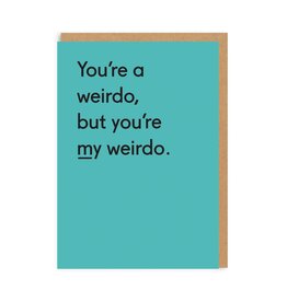 Ohh Deer Just Because - You're My Weirdo