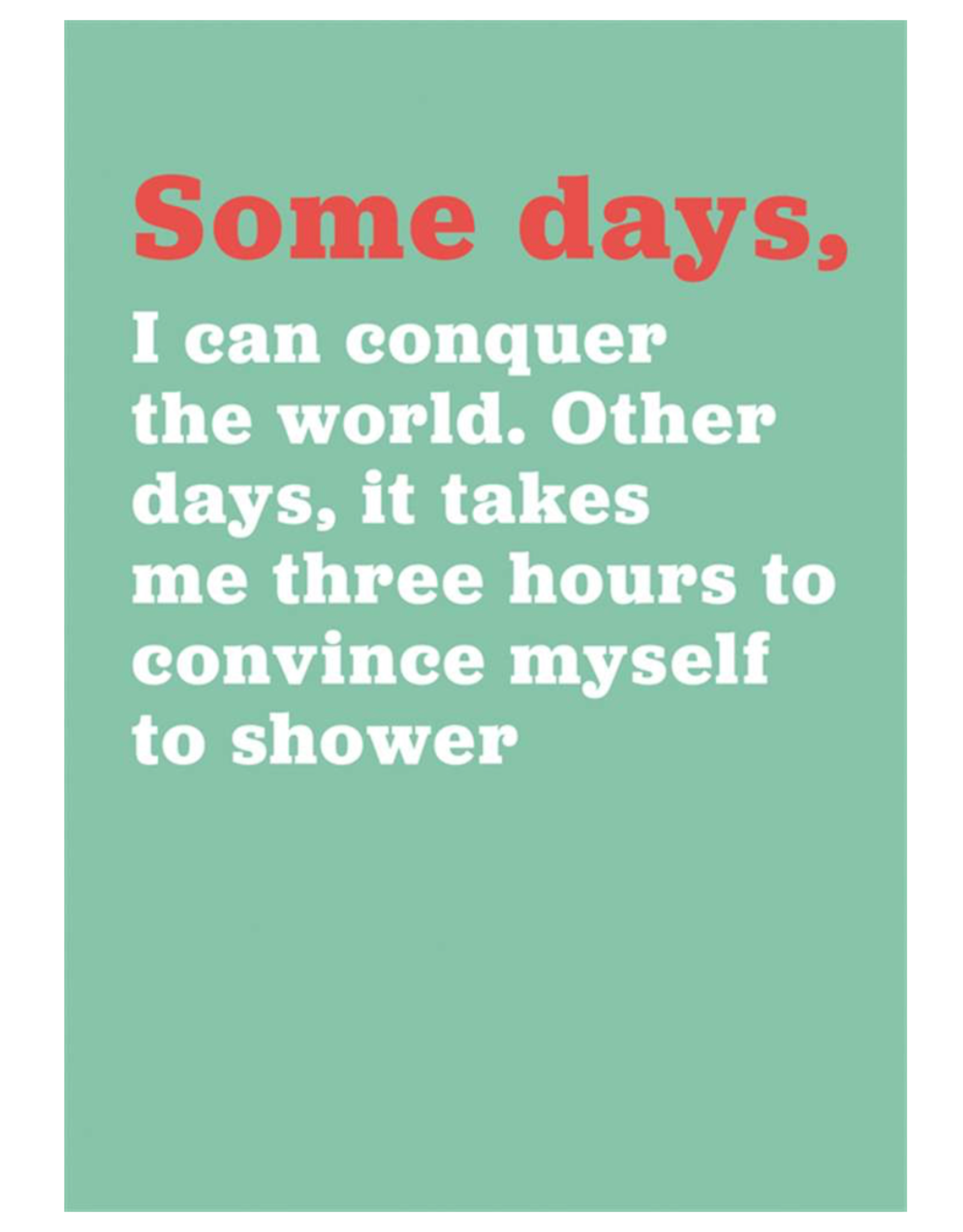 Just Because - Some Days