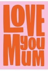 Mother's Day - Love You Mum Pink