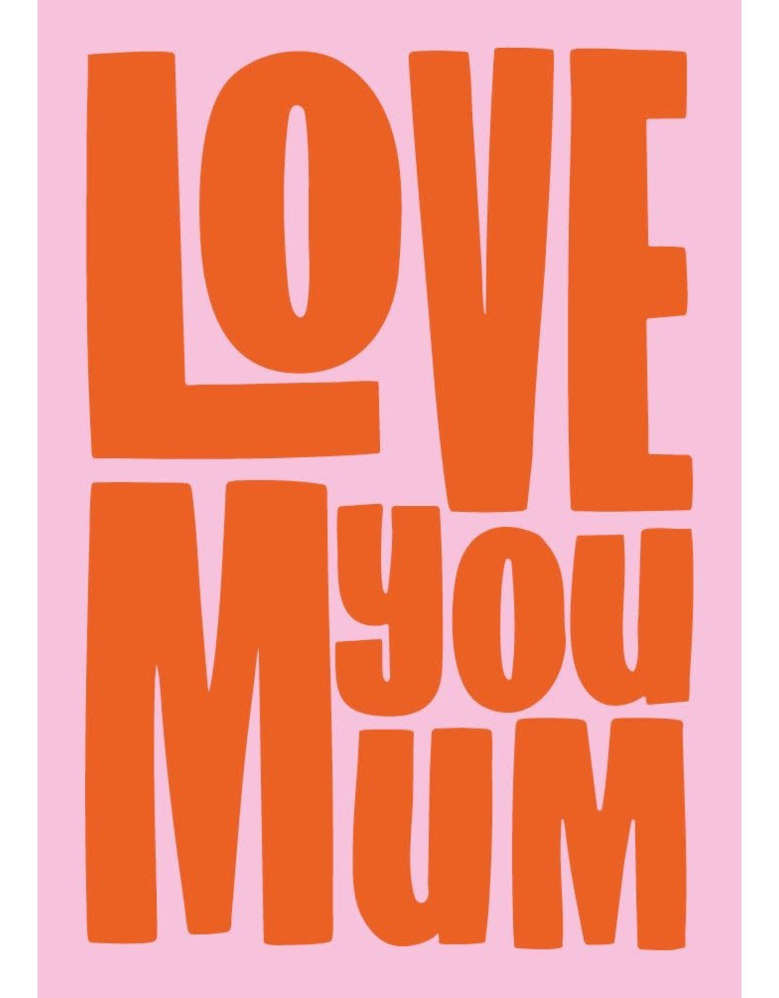 Mother's Day - Love You Mum Pink