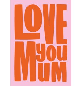 Mother's Day - Love You Mum Pink