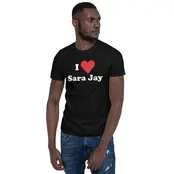 Sara Jay - I Love Sara Jay T-Shirt